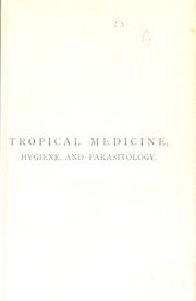 Cover of: Tropical medicine, hygiene, and parasitology: a handbook for practitioners and students