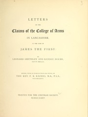 Letters on the claims of the College of arms in Lancashire, in the time of James the First by Leonard Smethley