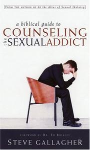 Cover of: A Biblical Guide to Counseling the Sexual Addict by Steve Gallagher 