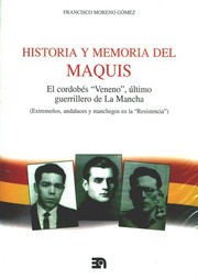 Cover of: Historia y memoria del maquis by Francisco Moreno Gómez