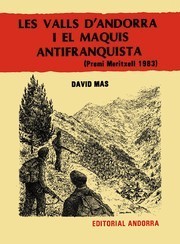 Cover of: Les valls d'Andorra i el maquis antifranquista