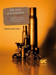 Cover of: Del mito a la historia: guerrilleros, maquis y huidos en los montes de Cantabria