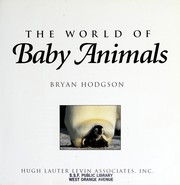 World of Baby Animals by Bryan Hodgson