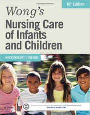 Wong's Nursing Care of Infants and Children by Marilyn J. Hockenberry, David Wilson