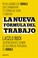 Cover of: La nueva fórmula del trabajo