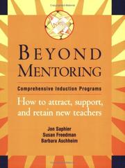 Cover of: Beyond mentoring: Comprehensive induction programs : how to attract, support and retain new teachers
