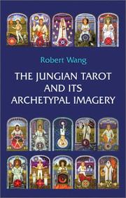 The Jungian Tarot and Its Archetypal Imagery by Robert Wang