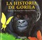 Cover of: La historia de gorila