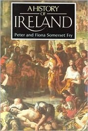 Cover of: A history of Ireland by Peter Fry, Fiona Somerset Fry