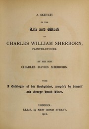 Cover of: A sketch of the life and work of Charles William Sherborn: painter-etcher