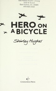 Hero on a bicycle by Shirley Hughes