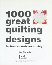 Cover of: 1000 great quilting designs for hand or machine stitching by Luise Roberts