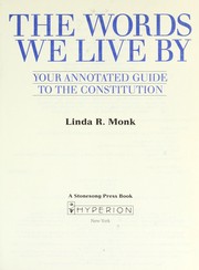 Cover of: The words we live by : your annotated guide to the constitution by 
