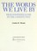 Cover of: The words we live by : your annotated guide to the constitution