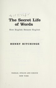 Cover of: The secret life of words: how English became English