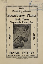 Cover of: 1914 descriptive catalogue of choice strawberry plants, fruit trees, vegetable plants, etc