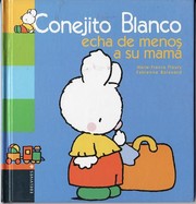 Cover of: Conejito Blanco echa de menos a su mamá