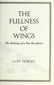 Cover of: The fullness of wings by Gary Dorsey