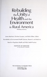 Cover of: Rebuilding the unity of health and the environment in rural America: workshop summary