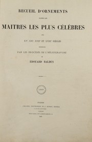 Cover of: Recueil d'ornements d'après les maitres les plus célèbres des XVe, XVIe, XVIIe et XVIIIe siècles