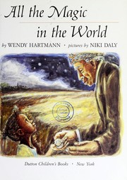 All the magic in the world by Wendy Hartmann