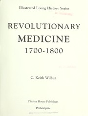 Cover of: Revolutionary medicine, 1700-1800 by C. Keith Wilbur