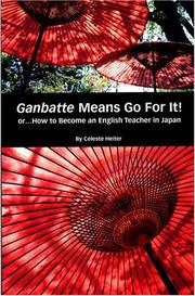 Cover of: Ganbatte Means Go for It! Or. . . how to Become an English Teacher in Japan