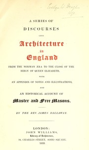 Cover of: A series of discourses upon architecture in England from the Norman æra to the close of the reign of Queen Elizabeth