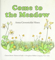 Cover of: Come to the meadow by Anna Grossnickle Hines