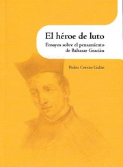 Cover of: El héroe de luto: ensayos sobre el pensamiento de Baltasar Gracián