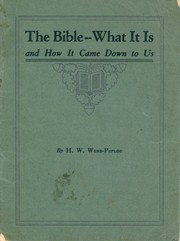 Cover of: The Bible -- What It Is and How It Came Downs to Us by 