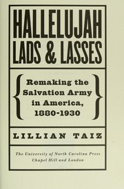 Cover of: Hallelujah lads & lasses: remaking the Salvation Army in America, 1880-1930