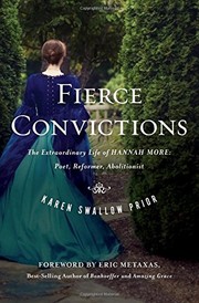Cover of: Fierce Convictions: the extraordinary life of Hannah More : poet, reformer, abolitionist