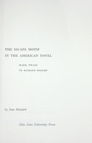 Cover of: The escape motif in the American novel: Mark Twain to Richard Wright.