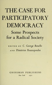 Cover of: The case for participatory democracy: some prospects for a radical society.