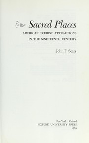 Cover of: Sacred places: American tourist attractions in the nineteenth century
