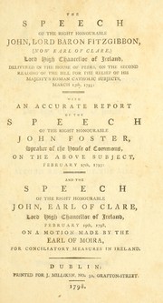The speech of the Right Honourable John, Lord Baron Fitzgibbon, (now Earl of Clare,) Lord High Chancellor of Ireland by John Fitzgibbon Earl of Clare