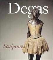 Cover of: Degas Sculptures: Catalogue Raisonné of the Bronzes