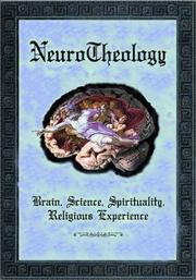 Cover of: NeuroTheology: Brain, Science, Spirituality, Religious Experience