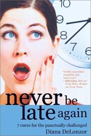 Cover of: Never Be Late Again: 7 Cures for the Punctually Challenged