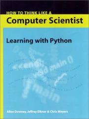 Cover of: How to Think Like a Computer Scientist by Allen B. Downey, Jeffrey Elkner, Chris Meyers