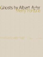 Cover of: Ghosts by Albert Ayler by Merry Fortune