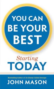 Cover of: You Can Be Your Best Starting Today