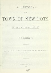 Cover of: A history of the town of New Lots, Kings County, N.Y.