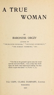 Cover of: A true woman by Emmuska Orczy, Baroness Orczy