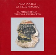 Alba Docilia. La villa romana by Francesca Bulgarelli, Dede Restagno