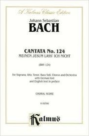 Cover of: Cantata No. 124 - Meinen Jesum Lass' Ich Nicht