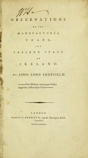 Cover of: Observations on the manufactures, trade and present state of Ireland.