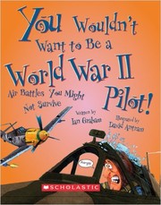 You wouldn't want to be a World War II pilot! by Ian Graham