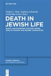Cover of: Death in Jewish Life: Burial and Mourning Customs Among Jews of Europe and Nearby Communities by 